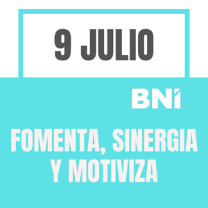 9 JULIO: FOMENTA, SINERGIA Y MOTIVIZA