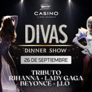 Dinner Show DIVAS, Tributo a Rihana, Lady Gaga, Beyoncé y J.LO - 26 septiembre