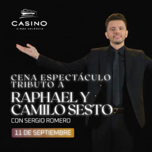 Cena Espectáculo Tributo a Raphael y Camilo Sesto - 11 septiembre con Sergio Romero