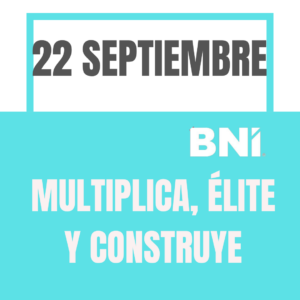22 SEPTIEMBRE: MULTIPLICA, ÉLITE Y CONSTRUYE